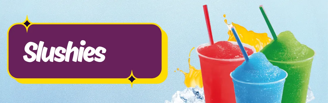 Slushes