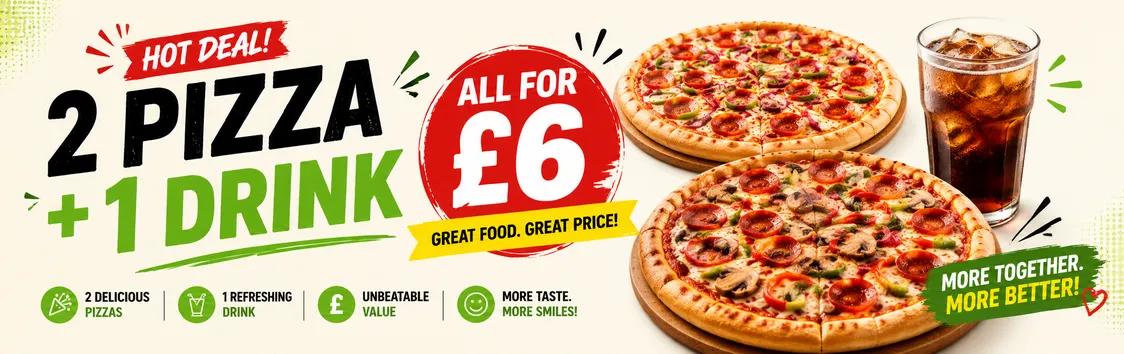 2 PIZZA + 1 DRINK £6