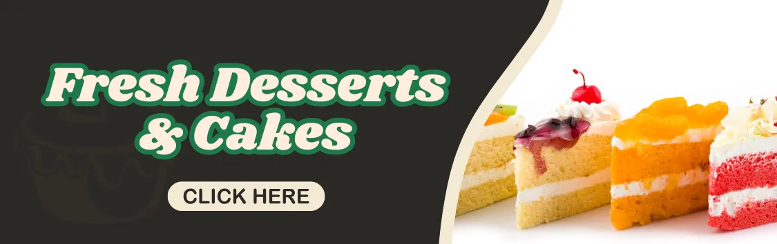 Fresh Desserts & Cakes