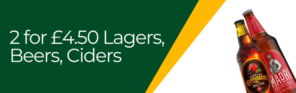 2 for £4.50 Lagers, Beers and Cider