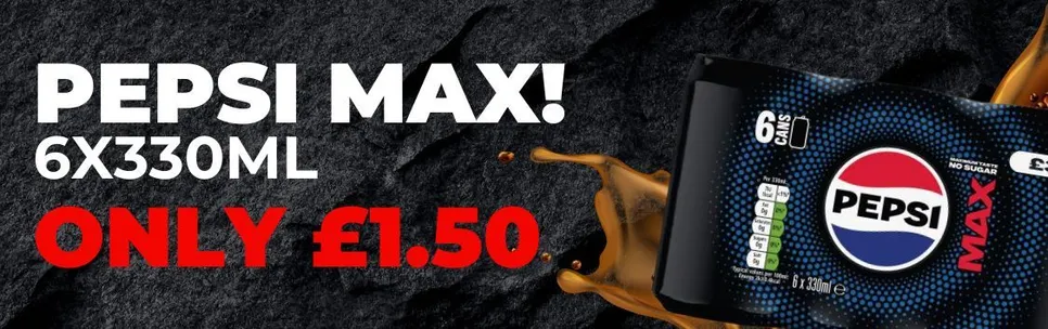 £1.50 Pepsi Max 6 Pack