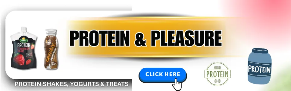 PROTEIN SHAKES, YOGURTS & TREATS