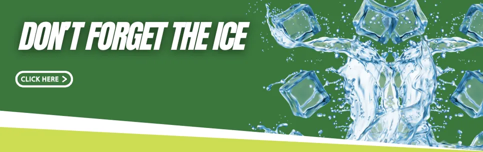 Don't forget the Ice!