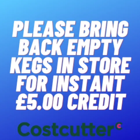 Please bring back empty kegs in store for instant £5.00 credit